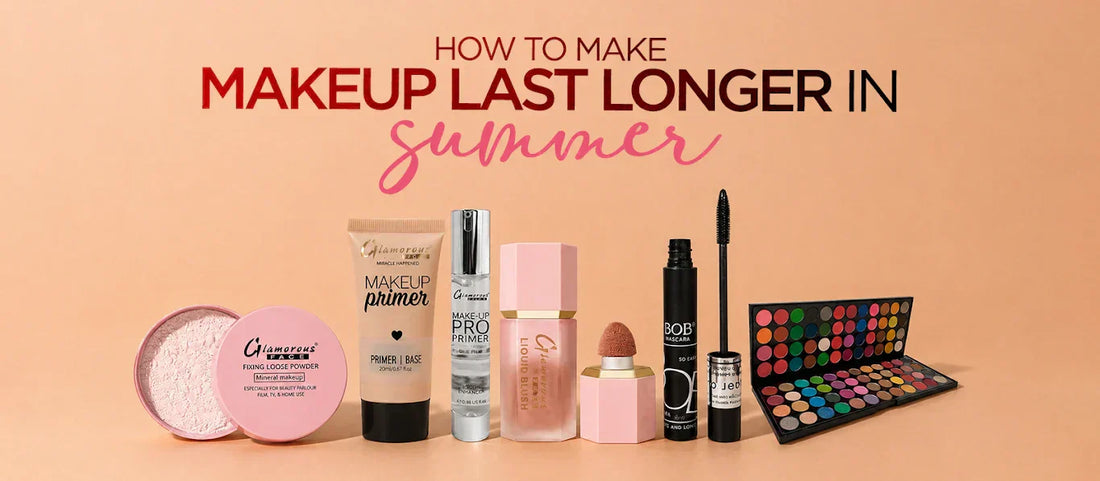 How to Make Makeup Last Longer in Summer: A Complete Guide for Pakistani Women